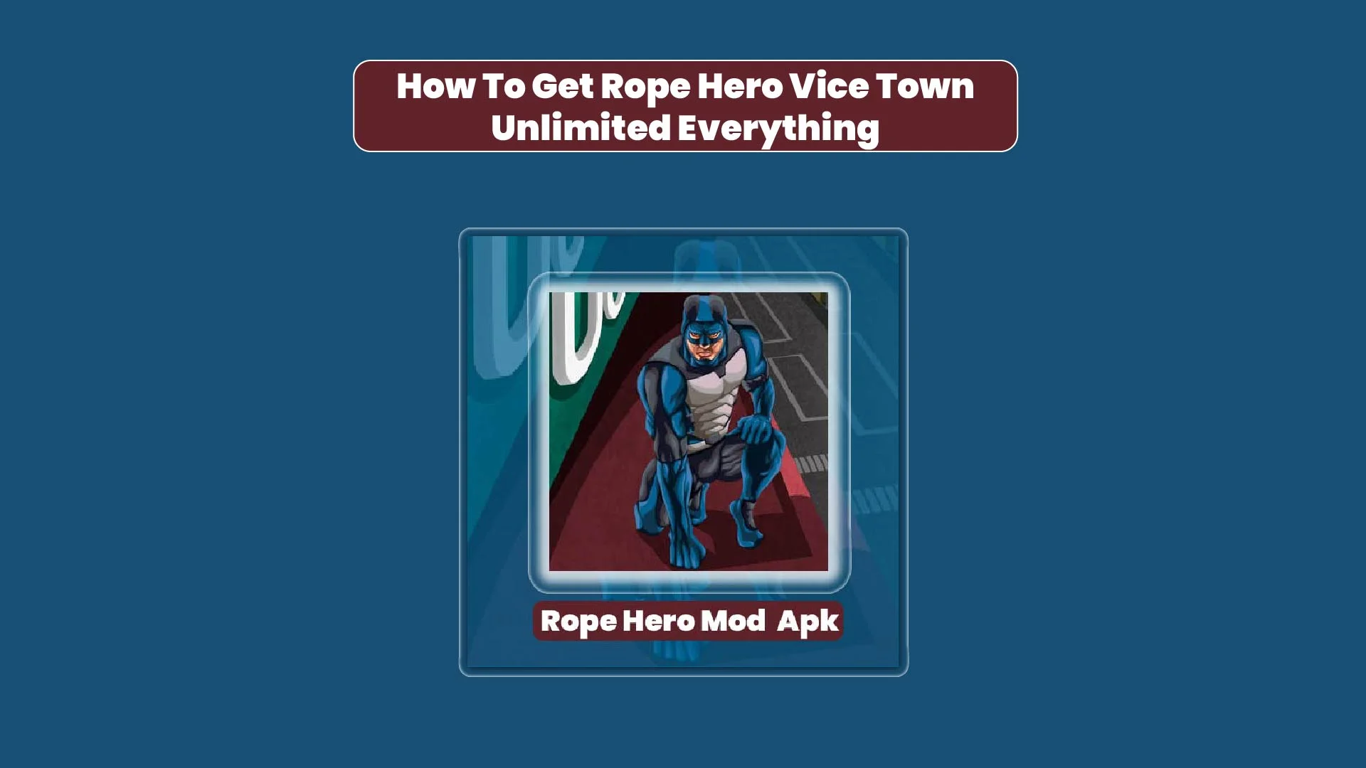 How To Get Rope Hero Vice Town Unlimited Everything