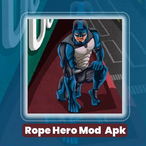 Rope Hero Mod Apk